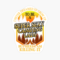 Super Sexy Camping Lady Women Funny Camper Outdoor Gifts
