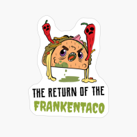 The Return Of The Frankentaco