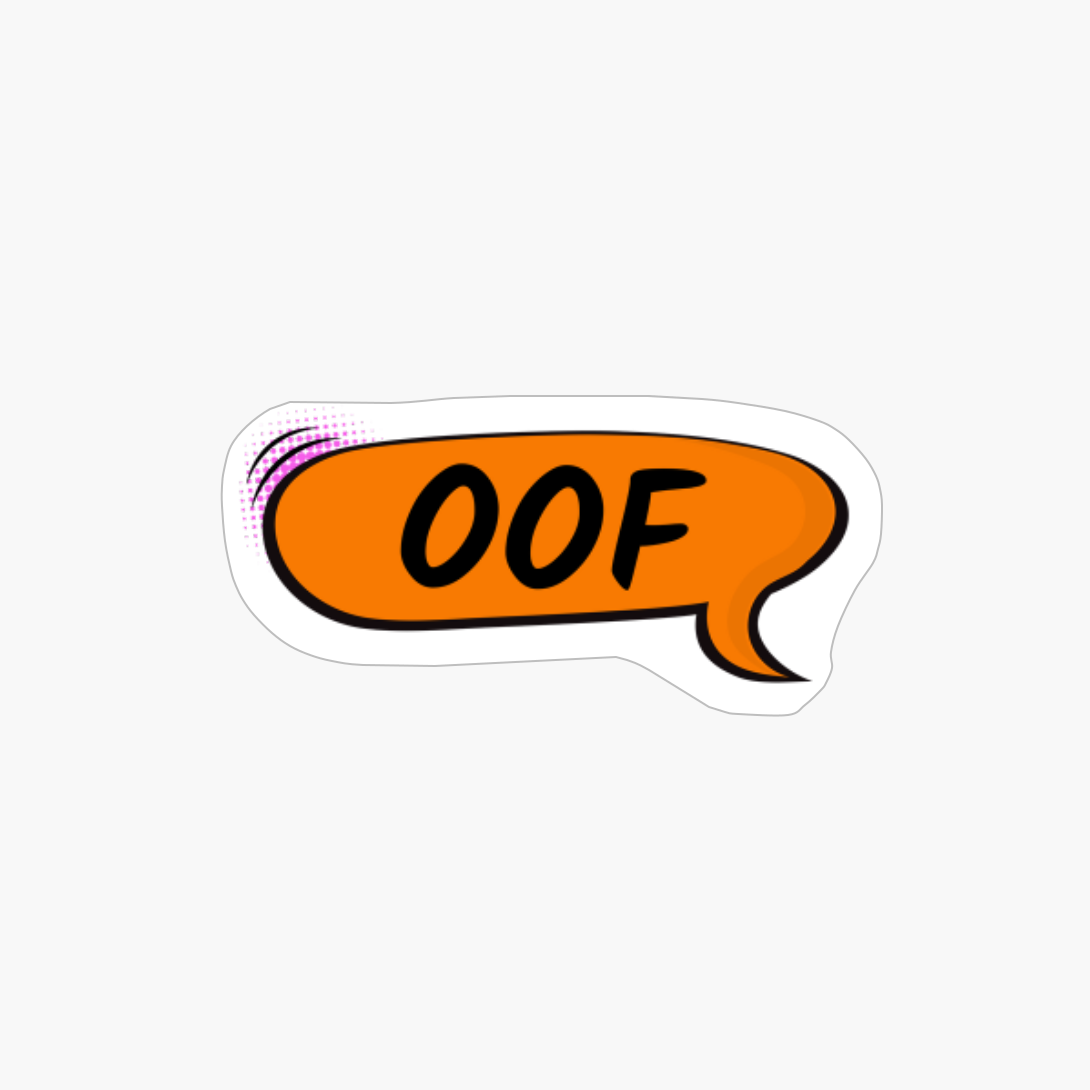 OOF - Speech Bubble