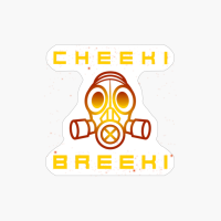 Cheeki Breeki - Gas Mask