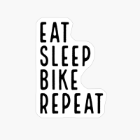 Eat Sleep Bike Repeat