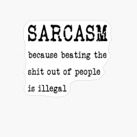 SARCAMS Because Beating The Shit Out Of People Is Illegal