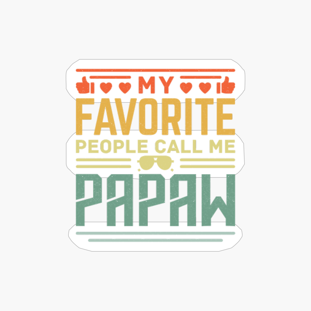 My Favorite People Call Me Papaw