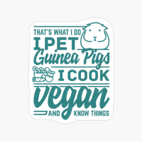 I Pet Guinea Pigs I Cook Vegan And Know Things