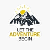 Let The Adventure Begin Mountain Sunshine