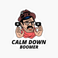 Calm Down Boomer