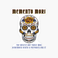 Memento Mori - The Wisest Are Those Who Remember Death And Prepared For It