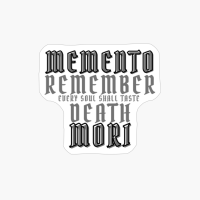 Memento Mori - Remember Every Soul Shall Taste Death