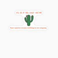 It's Ok If You Don't Like Me Your Opinion Means Nothing To Me Makes A Great Gift Funny Sarcastic Party Gift Trendy Cool Sassy Quote Funny Actus Plant