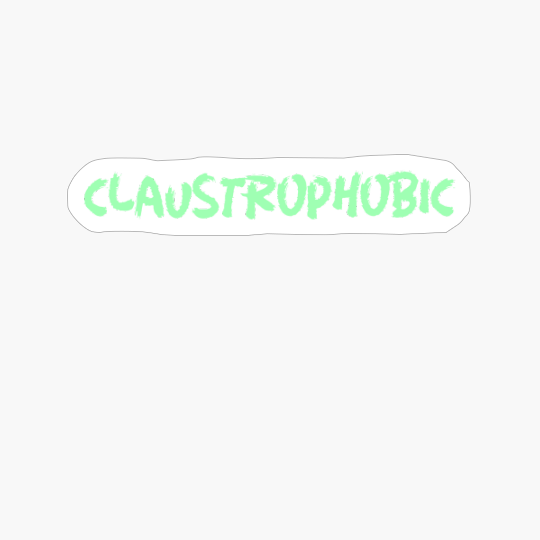 Sarcastic Claustrophobic