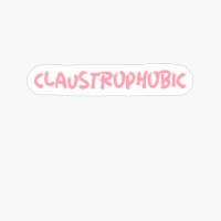 Sarcastic Claustrophobic