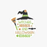 Witches Hisses And Halloween Kisses, Witch Gift, Halloween Gift