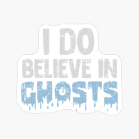 I Do Believe In Ghosts Scare Black And White Shirt Halloween Mama