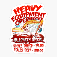 Heavy Equipment Operator Halloween Soecial Bodies Buried Really Deep Engineer Halloween