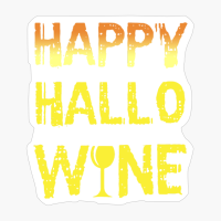 Happy Hallo Wine Yellow Shirt Drink Funny Festival Wine Halloween