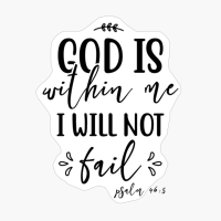 God Is Within Me I Will Not Fail