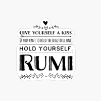 Selflove Quote From Rumi, Give Yourself A Kiss