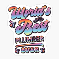 Worlds Best Plumber Ever