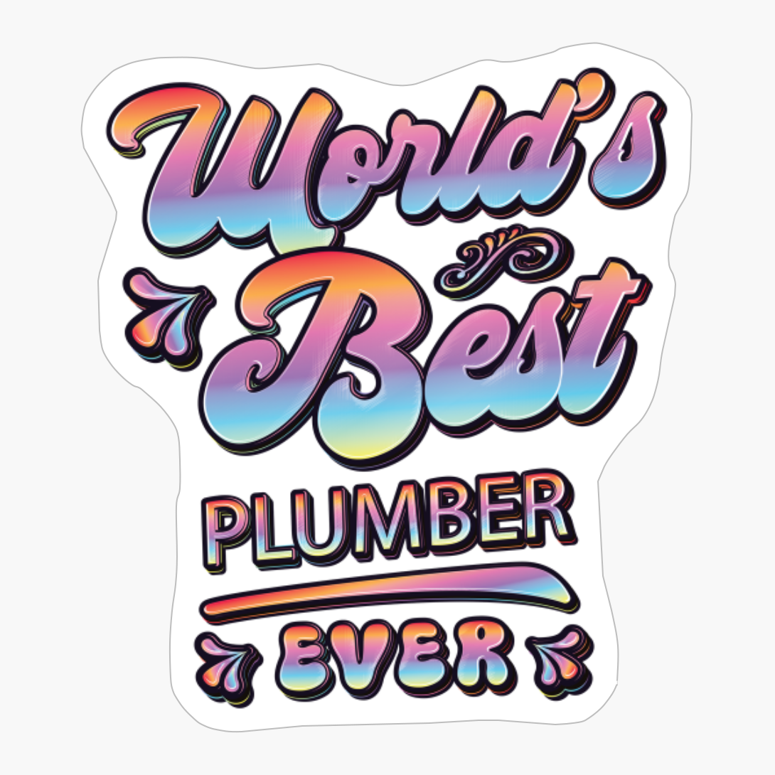 Worlds Best Plumber Ever