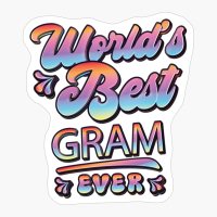 Worlds Best Gram Ever - Gift For Grandparent
