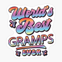 Worlds Best Gramps Ever - Gift For Grandparent