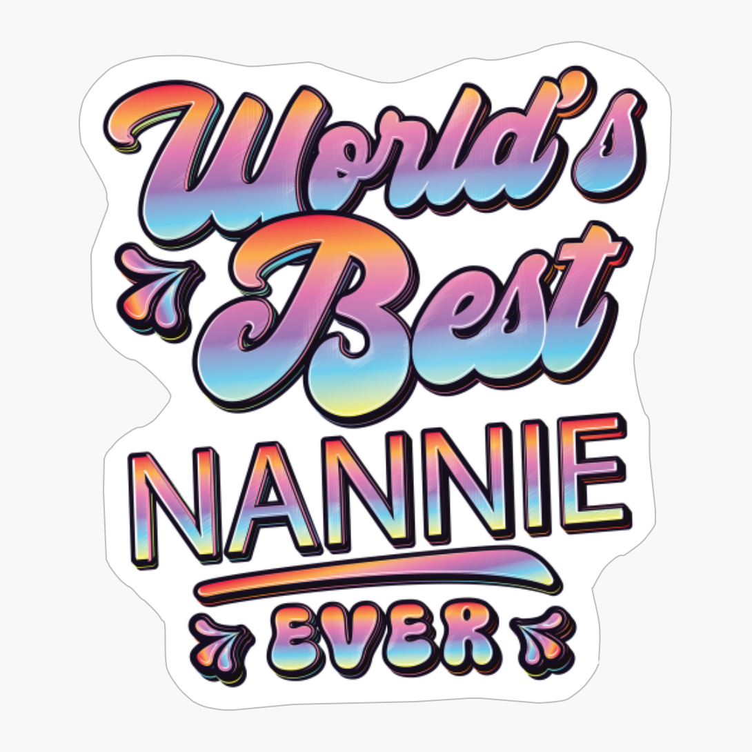 Worlds Best Nannie Ever - Gift For Grandparent