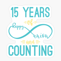 15th Anniversary 15 Years Of Happy Union And Counting