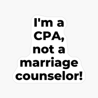 I'm A CPA, Not A Marriage Counselor!