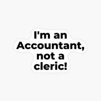 I'm An Accountant, Not A Cleric!