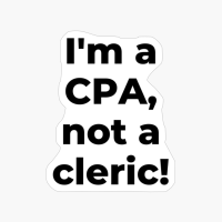 I'm A CPA, Not A Cleric!