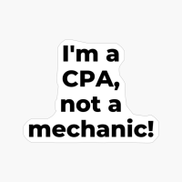 I'm A CPA, Not A Mechanic!