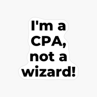 I'm A CPA, Not A Wizard!