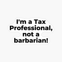 I'm A Tax Professional, Not A Barbarian!