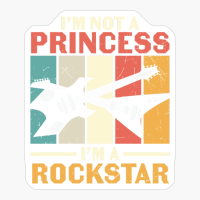 I'm Not A Princess I'm A Rockstar