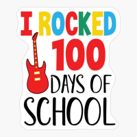 I Rocked 100 Days Of School
