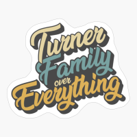 Turner Family Over Everything Reunion & Vacation Gift 2022