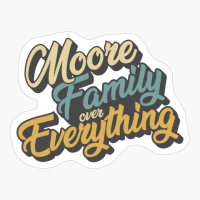 Moore Family Over Everything Reunion & Vacation Gift 2022