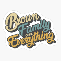 Brown Family Over Everything Reunion & Vacation Gift 2022