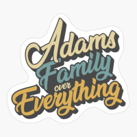 Adams Family Over Everything Reunion & Vacation Gift 2022