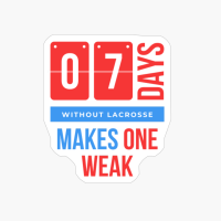 Seven Days Without Lacrosse Makes One Weak
