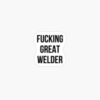 Fucking Great Welder