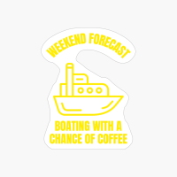 Weekend Forecast Boating With A Chance Of Coffee