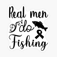 Real Men Do Fishing