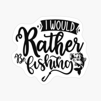 I Would Rather Be Fishing-01_1