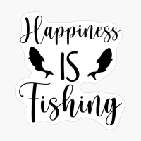 Happiness Is Fishing