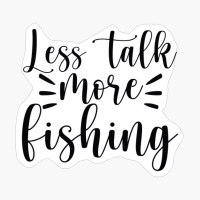 Less Talk More Fishing_1