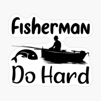 Fisherman Do Hard_1