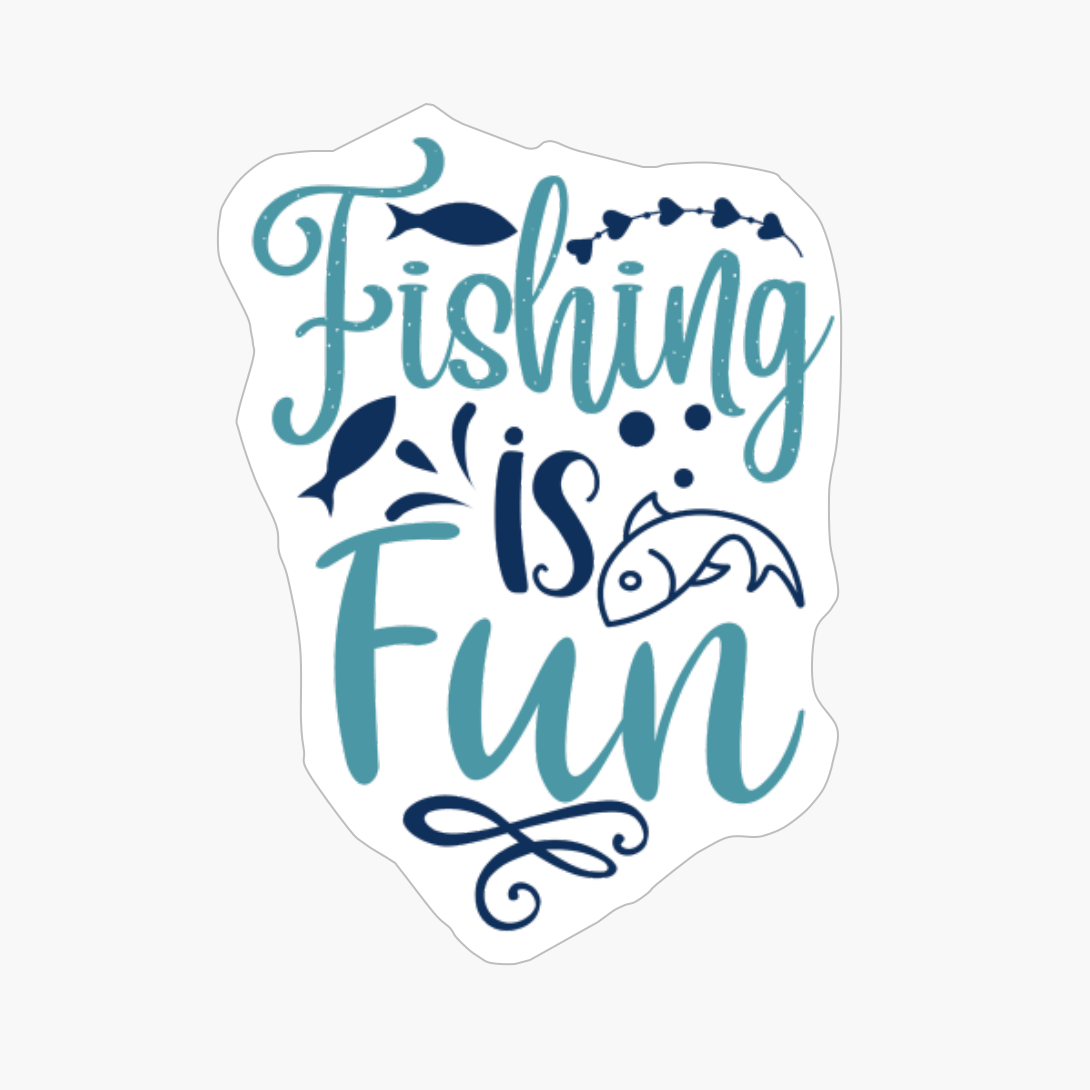 Fishing Is Fun-01