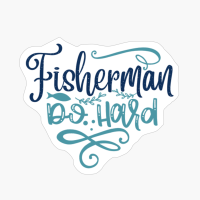 Fisherman Do Hard-01