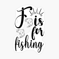 F Is For Fishing